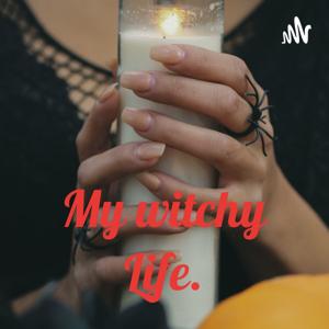 My witchy Life.