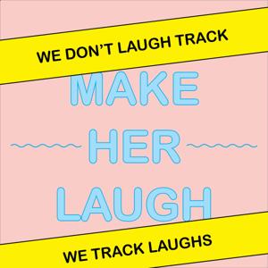 Make Her Laugh