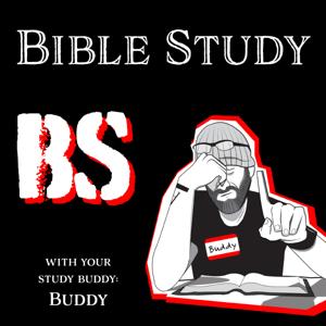 Bible Study BS: With your study buddy, Buddy