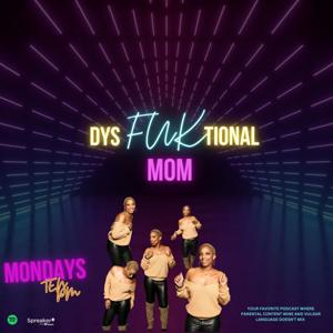 DysFUKtional Mom Podcast