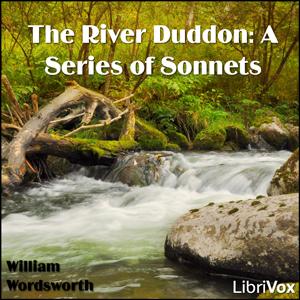 River Duddon: A Series of Sonnets, The by William Wordsworth (1770 - 1850)