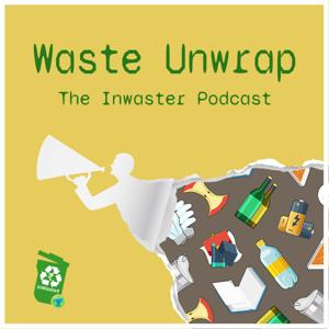 Waste Unwrap - The Inwaster Podcast