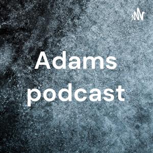 Adams podcast