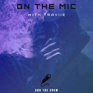 On The Mic With Traviie And The Crew