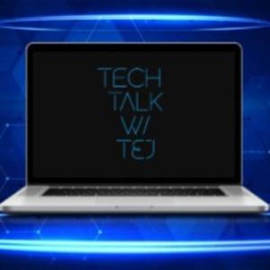 Tech Talk with Tej