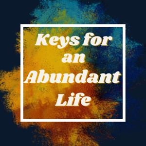 Keys for an Abundant Life