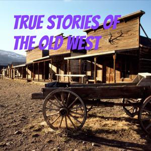 True Stories of the Old West