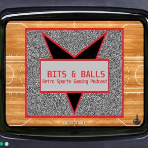 Bits and Balls: Retro Sports Gaming Podcast