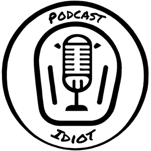 Podcast Idiot