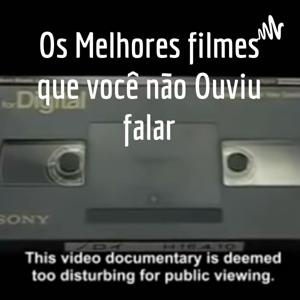 Os Melhores filmes que você não Ouviu falar