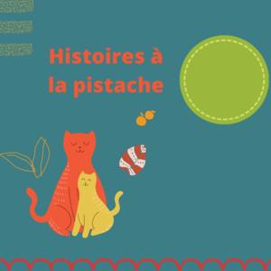 Histoires à la pistache