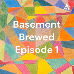 Basement Brewed