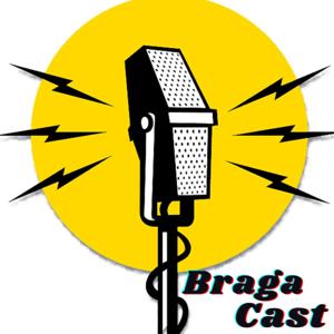 Braga Podcast