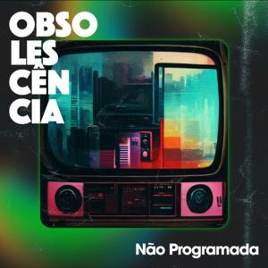 Obsolescência Não Programada