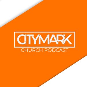 Citymark Church Podcast