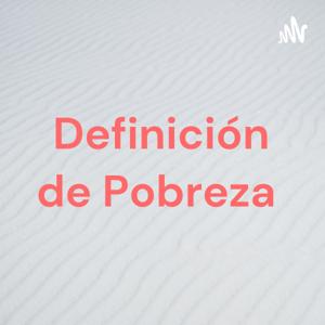 Definición de Pobreza