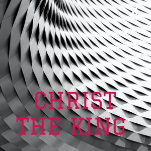 CHRIST THE KING PODCAST