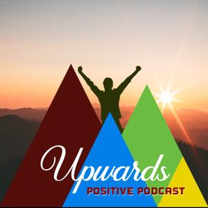 Upwards Positive Podcast