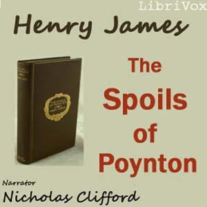 Spoils of Poynton, The by Henry James (1843 - 1916)