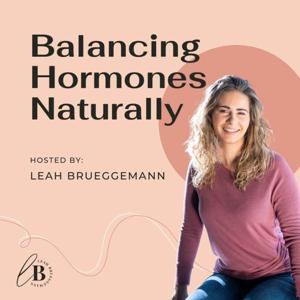 Balancing Hormones Naturally by Leah Brueggemann