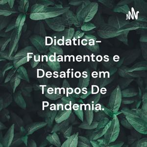 Didatica- Fundamentos e Desafios em Tempos De Pandemia.