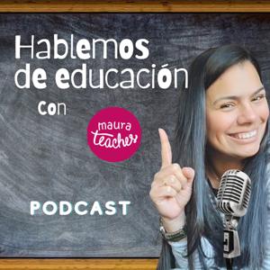 Hablemos de Educación con Maurateaches