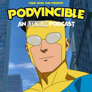 Podvincible: An Invincible Podcast by Comic Book Club