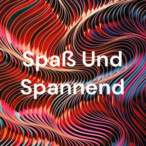 Spaß Und Spannend