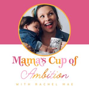 Mama's Cup of Ambition