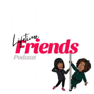 Lifetime Friends Podcast