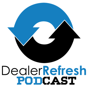 DealerRefresh RefreshFriday Podcast