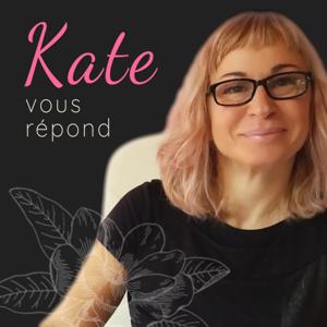 Kate vous répond.