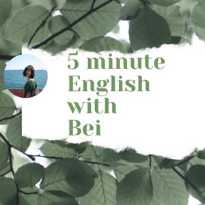 5 Minute English with Bei