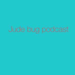 Jude bug podcast