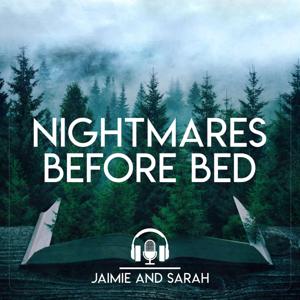 Nightmares Before Bed by Sarah and Jaimie