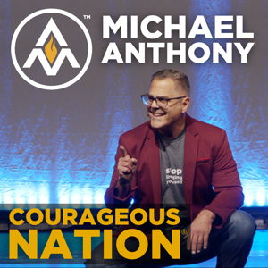 Courageous Nation with Michael Anthony