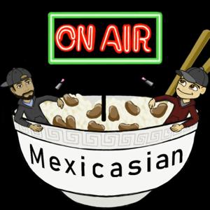 Mexicasian Podcast