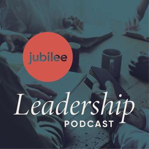 Jubilee Leadership Podcast