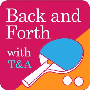 Back and Forth with T&A