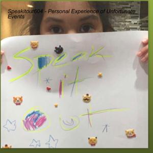 Speakitout604 - Personal Experience of Unfortunate Events