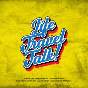 Life Travel Talk!