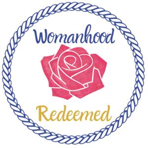 Womanhood Redeemed