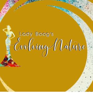 Lady Boogs Evolving Nature