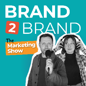 Brand2Brand: The Marketing Show