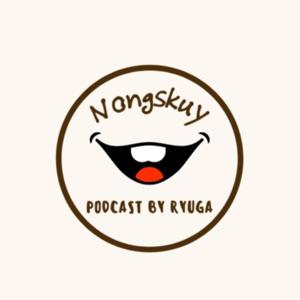 Nongskuyga Podcast