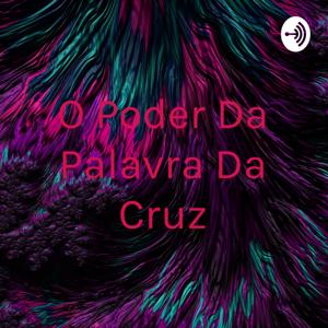 O Poder Da Palavra Da Cruz