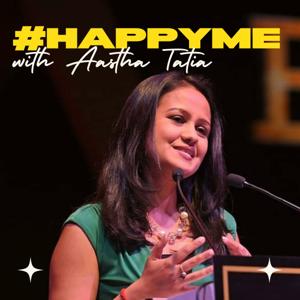 #happyme with Aastha Tatia