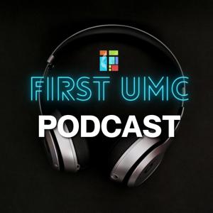 First UMC Podcast