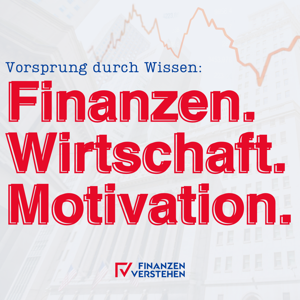 Vorsprung durch Wissen: Der Podcast über Finanzen, Wirtschaft und Motivation.