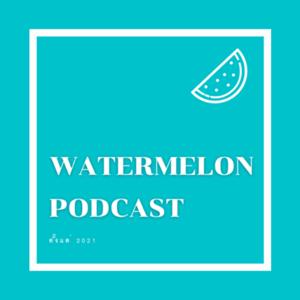 WATERMELON PODCAST